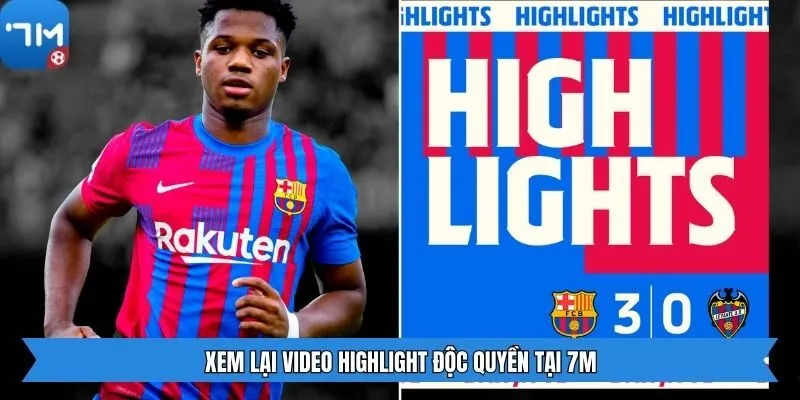 Xem lại video highlight độc quyền tại 7m